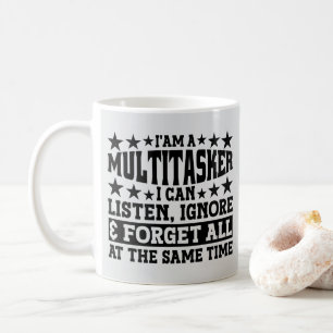 Mug Je suis un multitâche je peux écouter ignorer mème