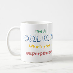 Mug Je suis un oncle frais. Quelle est la votre