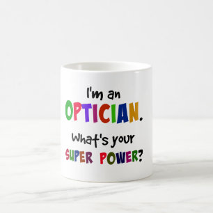Mug Je suis un opticien. Quel est votre super pouvoir?