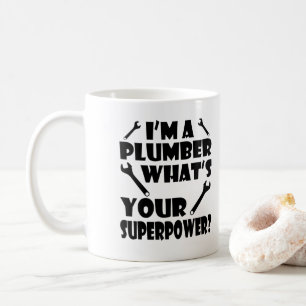 Mug Je suis un plombier Quel est votre superpuissance 