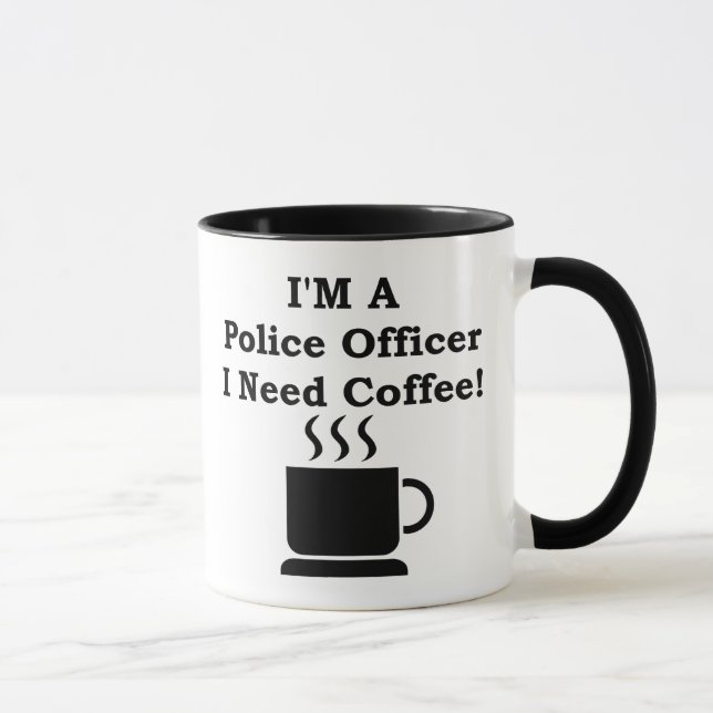 Mug Je suis un policier, j'ai besoin de café ! (Droite)