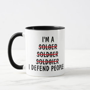 Mug Je suis un soldat soldat soldat Je défends les gen