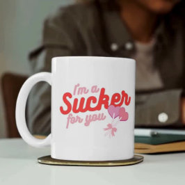 Mug Je suis un Sucker pour toi