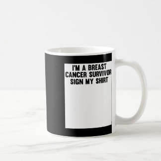 Mug Je Suis Un Survivant Du Cancer Du Sein Signer Mes
