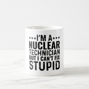 Mug Je suis un technicien en nucléaire mais je ne peux