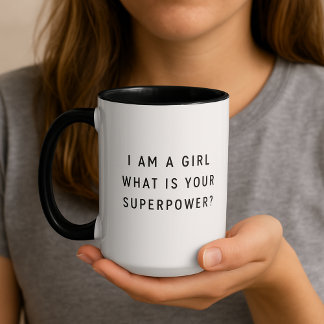 Mug Je suis une fille, quelle est votre superpuissance