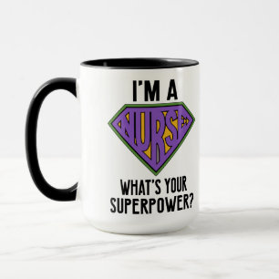 Mug Je suis une infirmière, ce qui est la votre