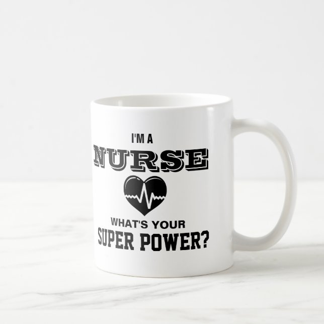 Mug Je suis une infirmière ce qui est votre super (Droite)