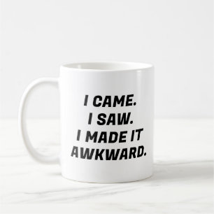 Mug Je Suis Venu. J'Ai Vu. Je L'Ai Rendu Maladroite. T