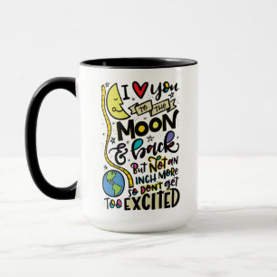 Mug Je t'aime à la lune et au retour, mais...