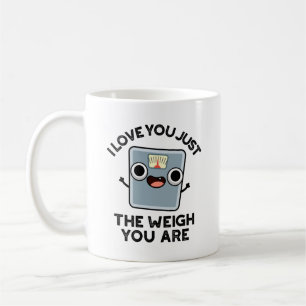 Mug Je T'Aime Juste Le Poids Que Tu Es Drôle Pun Diet