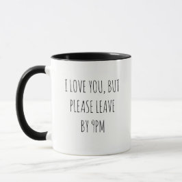 Mug Je t'aime, mais s'il te plaît, pars avant 21h