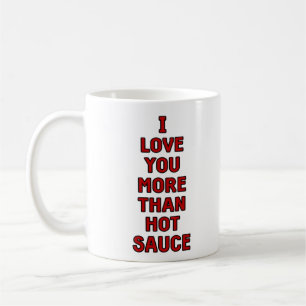 Mug Je t'aime plus que la sauce piquante Funny Valenti