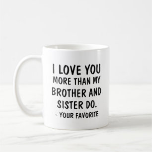 Mug Je t'aime plus que mon frère et soeur font le