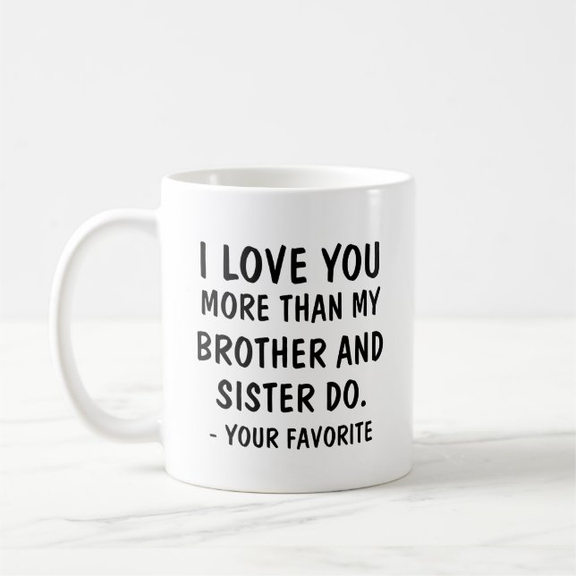 Mug Je t'aime plus que mon frère et soeur font le (Gauche)