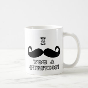 Mug Je te moustache une question