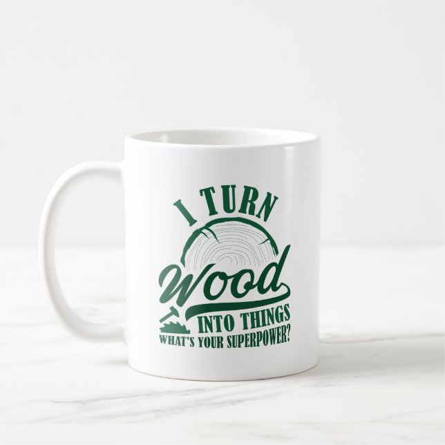 Mug Je Transforme Le Bois En Choses (Gauche)