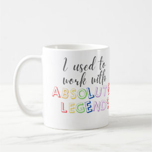 Mug Je travaillais avec des légendes absolues