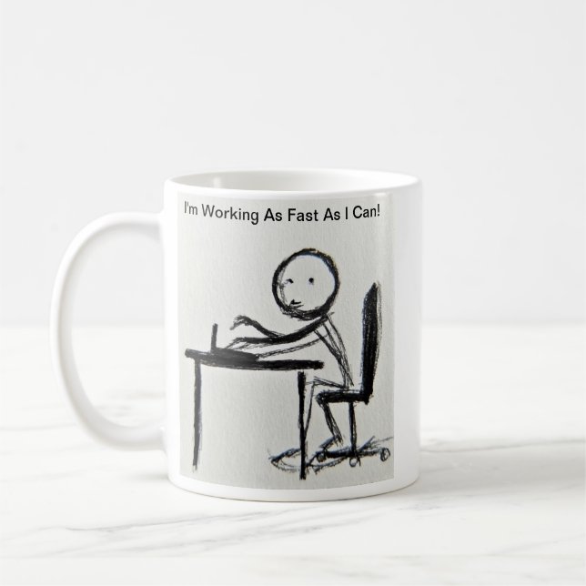 Mug Je travaille aussi vite que je peux ! (Gauche)
