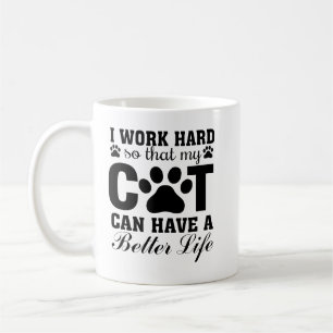 Mug Je travaille dur afin que mon chat puisse avoir un
