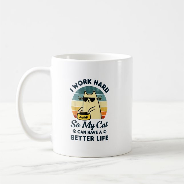 Mug Je Travaille Dur Pour Que Mon Chat Puisse Avoir Un (Gauche)