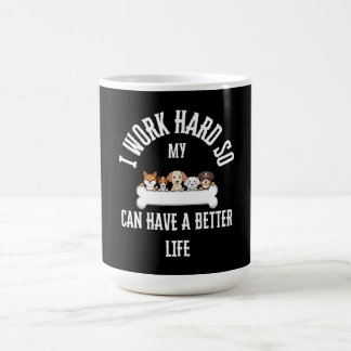 Mug Je Travaille Dur Pour Que Mon Chien Ait une Meille