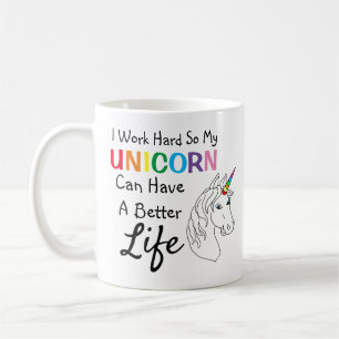 Mug Je Travaille Dur Pour Que Mon Unicorne Puisse Avoi