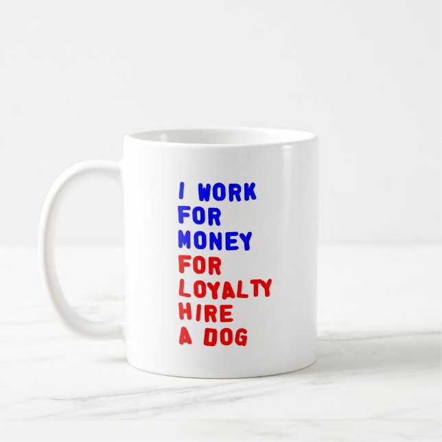 Mug Je travaille pour l'argent pour la location de (Gauche)