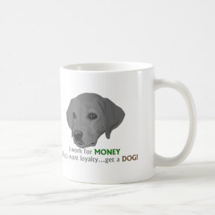 Mug Je travaille pour l'ARGENT. Si vous voulez la