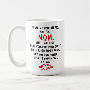 Mug Je traverserais le feu pour les cadeaux de la fête