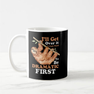 Mug Je vais m'en remettre, je dois juste être dramatiq