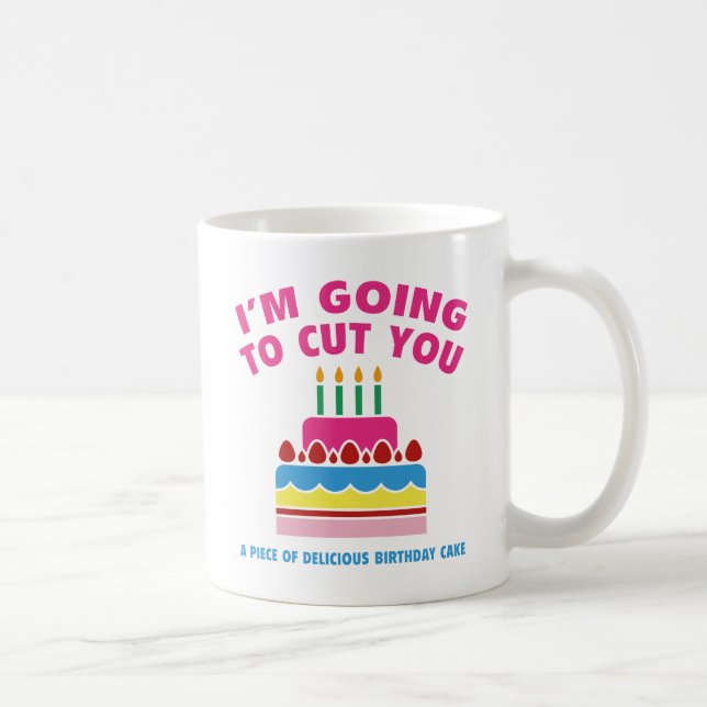Mug Je vais vous couper un morceau de délicieux annive (Droite)