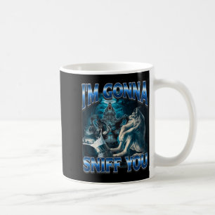 Mug Je vais vous renifler drôle Mème du loup alpha déj