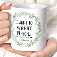 Je veux être une gentille personne Nom personnalis