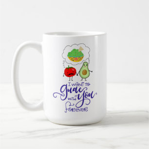 Mug Je veux Guac avec toi pour toujours, écrit à la