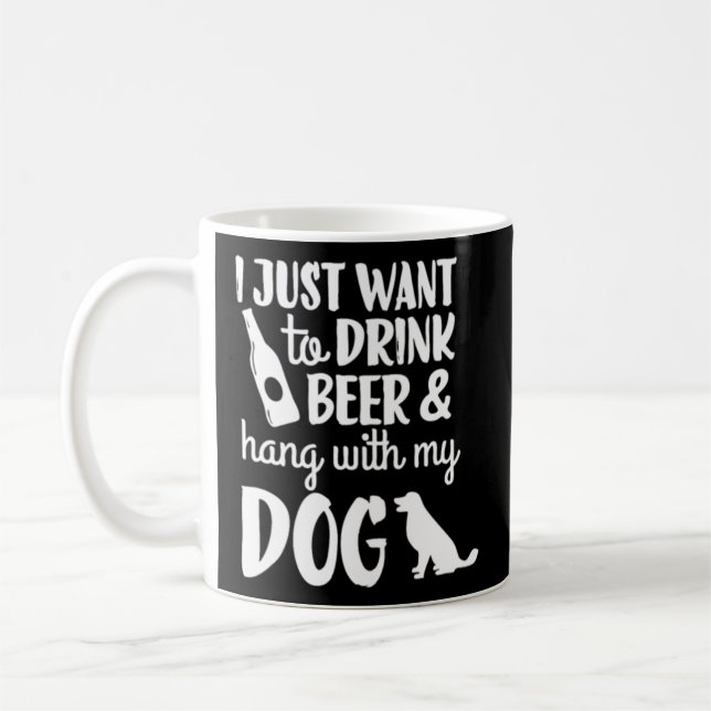 Mug Je Veux Juste Boire De La Bière Et Accrocher Mon C (Gauche)