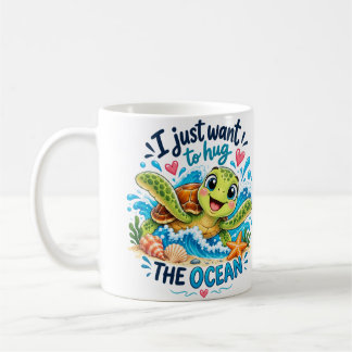 Mug Je veux juste serrer l'océan dans mes bras – Tortu