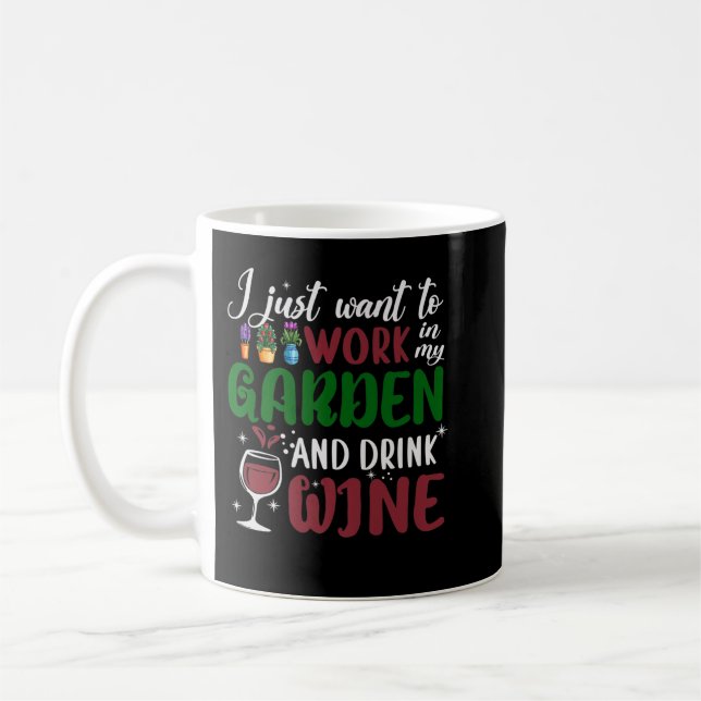 Mug Je Veux Juste Travailler Dans Mon Jardin Et Boire  (Gauche)