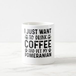 Mug Je Veux Pet Mon Poméranien