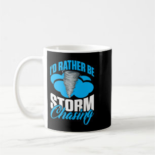 Mug Je Veux Plutôt Chasser La Tempête Pour Le Météorol