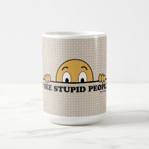 Mug Je vois les personnes stupides