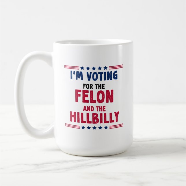 Mug Je vote pour le Felon et HillBilly (Gauche)