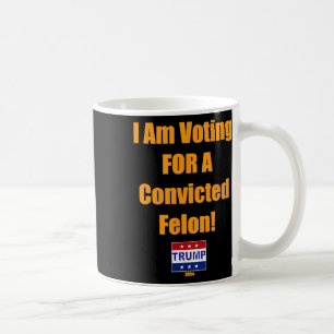 Mug Je Vote Pour Un Condamné Felon Trump 2024