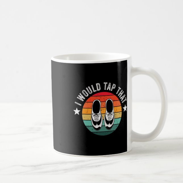 Mug Je Voudrais Tap Dancer Tap Dancing (Droite)