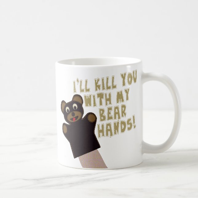 Mug Je vous obtiendrai avec mes mains d'ours (Droite)