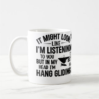 Mug J'ÉCOUTE Mais Dans Ma Tête JE Fais Du Vol Libre