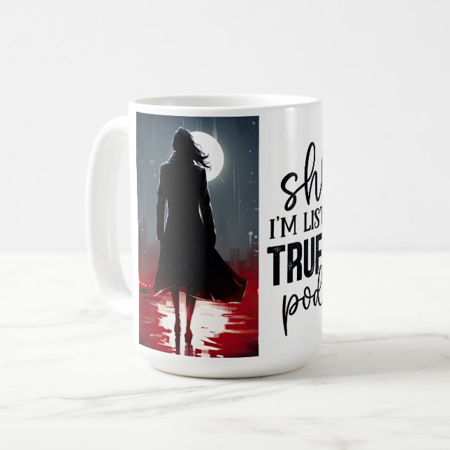 Mug J'écoute un podcast sur la vraie criminalité (Devant gauche)