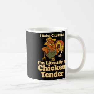 Mug J'élève des poulets Je suis littéralement un tendr