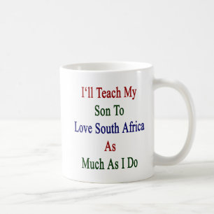 Mug J'enseignerai mon fils à aimer l'Afrique du Sud