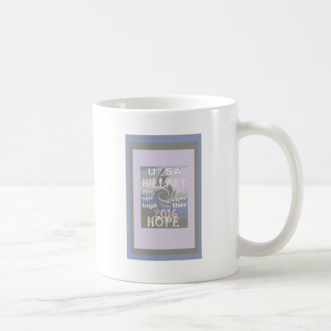 Mug J'Espère Hillary USA Nous Sommes Forts Ensemble (Droite)